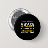 I Am Awake Please Respect My Privacy Funny Sarcast Ronde Button 5,7 Cm (Voorkant /achterkant)