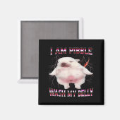 I Am Bble Wash My Belly Funny Dog Meme  Magneet (Voorkant / Achterkant)
