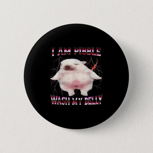 I Am Bble Wash My Belly Funny Dog Meme  Ronde Button 5,7 Cm (Voorkant)