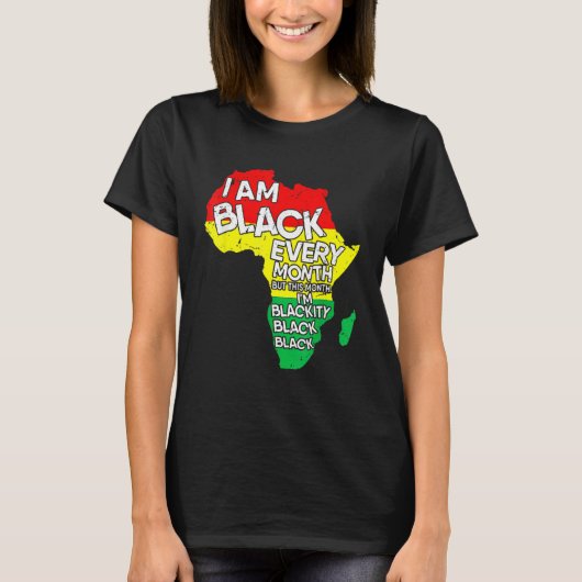 I Am Black Every Month African American Black Hist T-shirt (Voorkant)