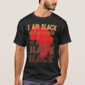 I Am Black Every Month But This Month I'm Blackity T-shirt (Voorkant)