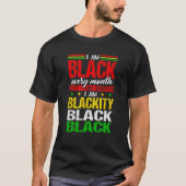 I Am Black Every Month But This Month I'm Blackity T-shirt (Voorkant)