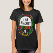 I Am Black Everyday But Today I Am Blackity Black  T-shirt (Voorkant)