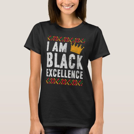 I Am Black Excellence African American Black Histo T-shirt (Voorkant)
