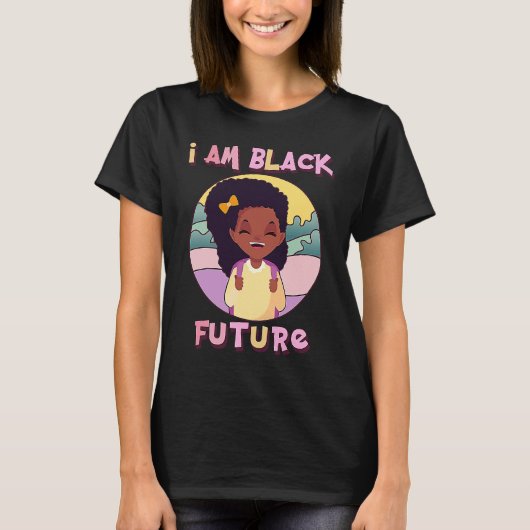I am Black Future Black Girl Magic Natural Afro Ha T-shirt (Voorkant)
