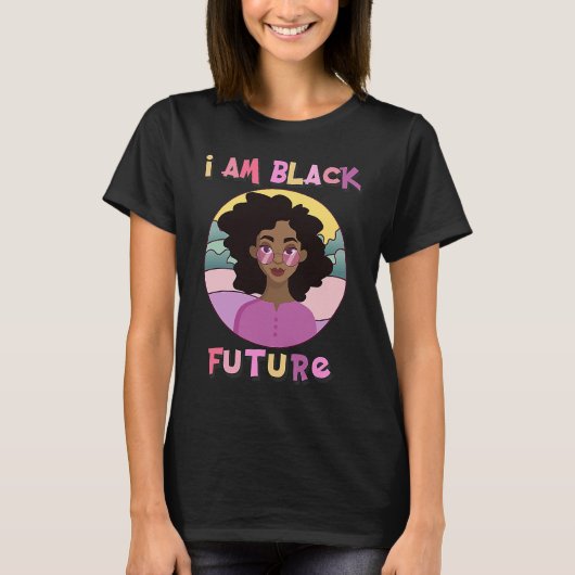 I am Black Future Black Girl Magic Natural Afro Ha T-shirt (Voorkant)
