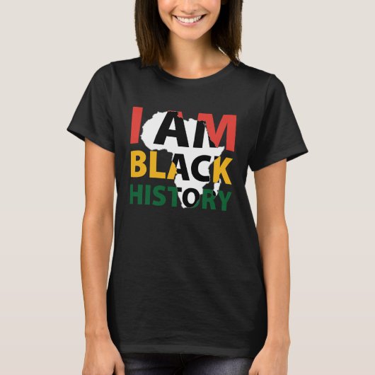 I Am Black History African American Melanin Black  T-shirt (Voorkant)