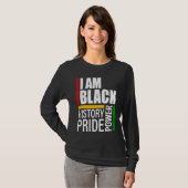 I Am Black History Black Pride Black Power T-shirt (Voorkant volledig)