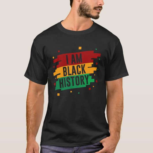 I Am Black History Month African American Black Pr T-shirt (Voorkant)