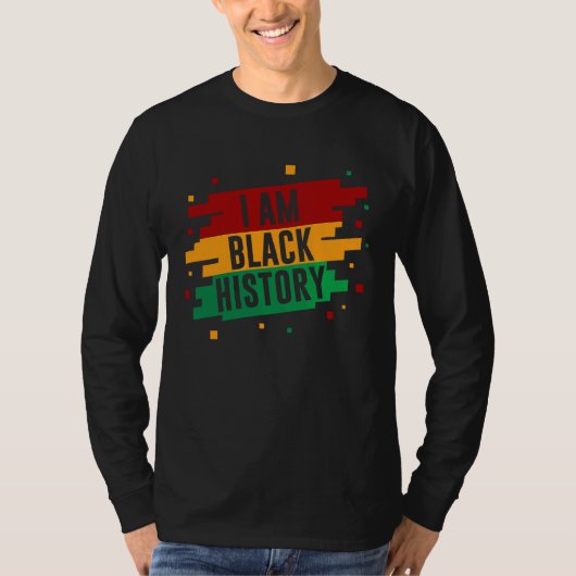 I Am Black History Month African American Black Pr T-shirt (Voorkant)