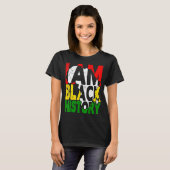 I Am Black History Month African American Pride Ce T-shirt (Voorkant volledig)