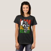 I Am Black History Month African American Pride Ce T-shirt (Voorkant volledig)