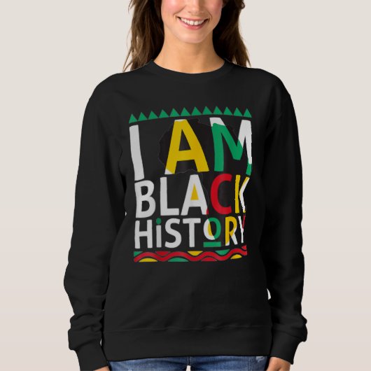 I Am Black History Month African American Pride Ce Trui (Voorkant)
