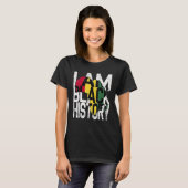 I Am Black History Month African American Pride T-shirt (Voorkant volledig)