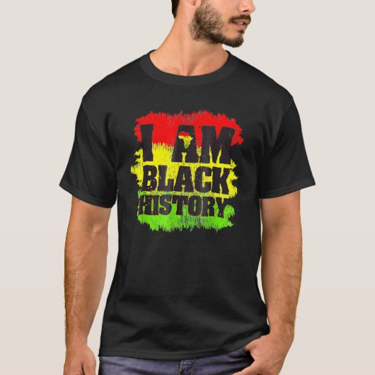 I Am Black History Month African Pride Black Every T-shirt (Voorkant)