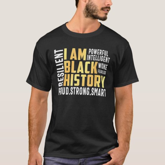 I Am Black History Month Proud Black Strong Smart T-shirt (Voorkant)