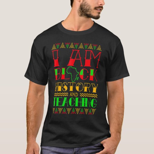 I Am Black History Teaching Cool Black History Mon T-shirt (Voorkant)