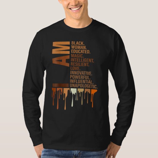 I Am Black Woman Educated Melanin Black History Mo T-shirt (Voorkant)