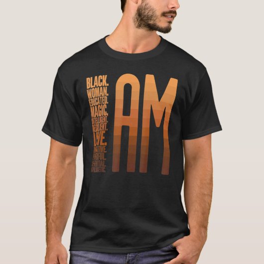 I Am Black Woman Educated Melanin Pride Black Hist T-shirt (Voorkant)