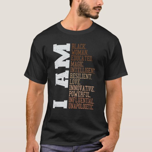 I Am Black Woman Unapologetically Black History Mo T-shirt (Voorkant)