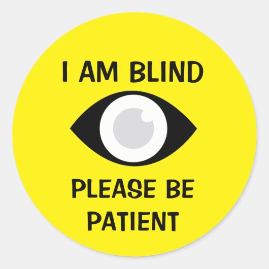 I am Blind, Please Be Patient Ronde Sticker (Voorkant)