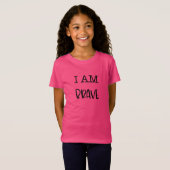 { I Am Brave} Empowerment T-Shirt (Voorkant volledig)