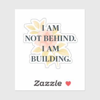 I Am Building | Affirmation Custom Cut Sticker