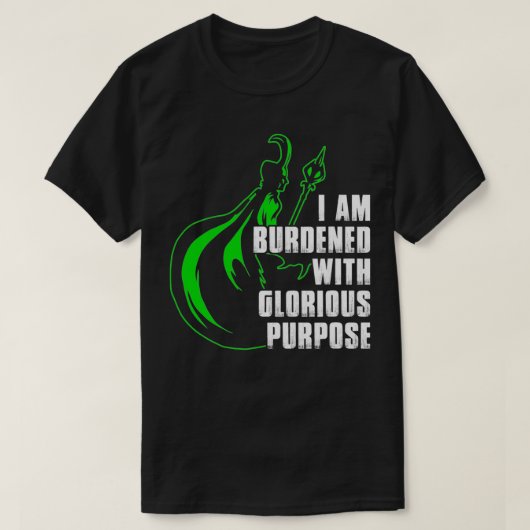 I Am Burdened With Glorious Purpose T-shirt (Design voorkant)