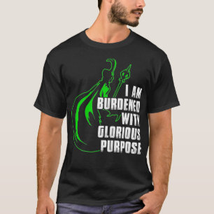 I Am Burdened With Glorious Purpose T-shirt