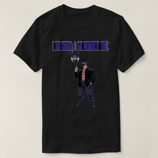 I AM CHAD, I AM NUMBER  ONE T-SHIRT (Design voorkant)