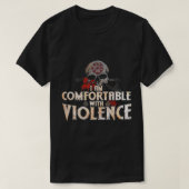 I Am Comfortable With Violence Viking T-shirt (Design voorkant)