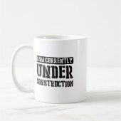 I Am Currently Under Construction -------. Koffiemok (Links)