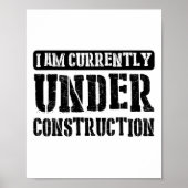 I Am Currently Under Construction -------.  Poster (Voorkant)