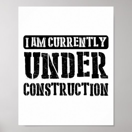 I Am Currently Under Construction -------.  Poster (Voorkant)