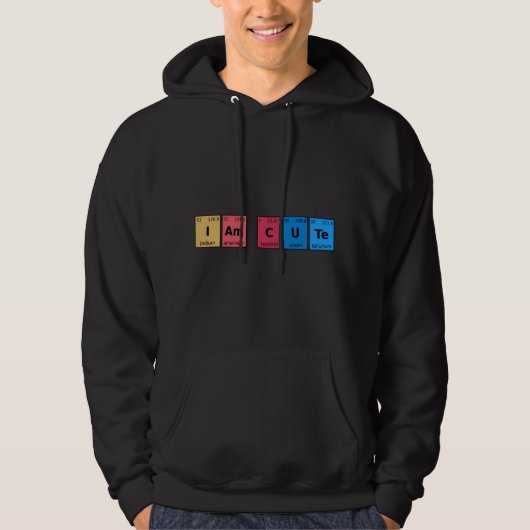 I am Cute Periodic Table Hoodie (Voorkant)