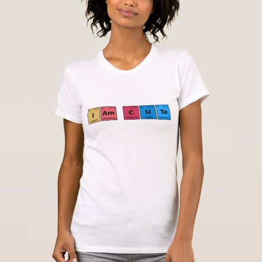I am Cute Periodic Table T-shirt (Voorkant)
