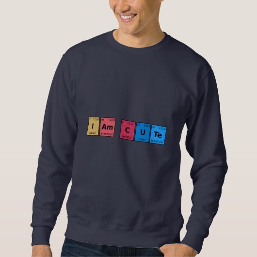 I am Cute Periodic Table Trui (Voorkant)