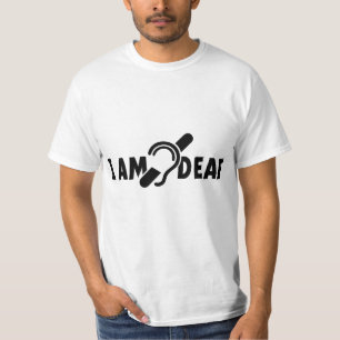 I am deaf. Limited hearing. Doven, slechthorend T-shirt