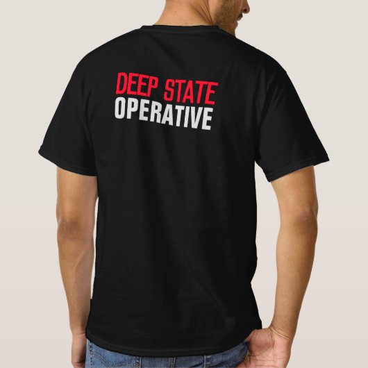 "I AM DEEP STATE" B/W "DEEP STATE OPERATIVE" T-SHIRT (Achterkant)