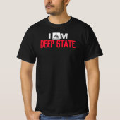 "I AM DEEP STATE" B/W "DEEP STATE OPERATIVE" T-SHIRT (Voorkant)