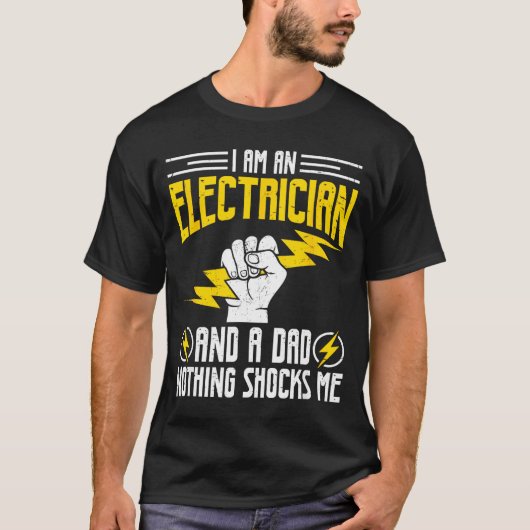 I Am Electrician And A Dad Nothing Shocks Me, Fath T-shirt (Voorkant)