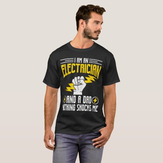 I Am Electrician And A Dad Nothing Shocks Me, Fath T-shirt (Voorkant volledig)