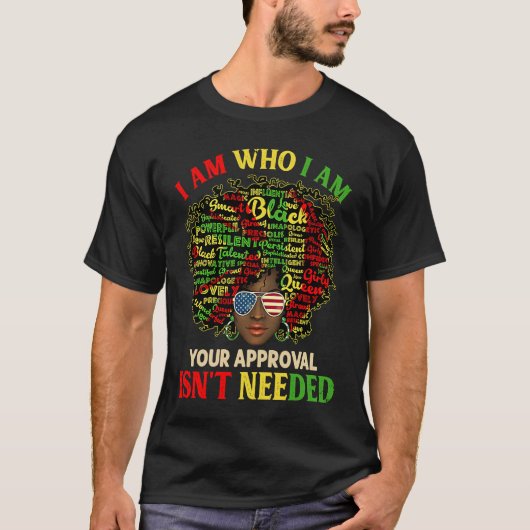 I Am Exactly Who I Am Black History African Afro M T-shirt (Voorkant)