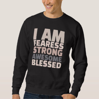 I Am Fearless Strong Awesome Blessed Motivational Trui