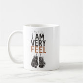 I Am Feel, I Am Very Feel, Boxing Motivation Quote Koffiemok (Links)