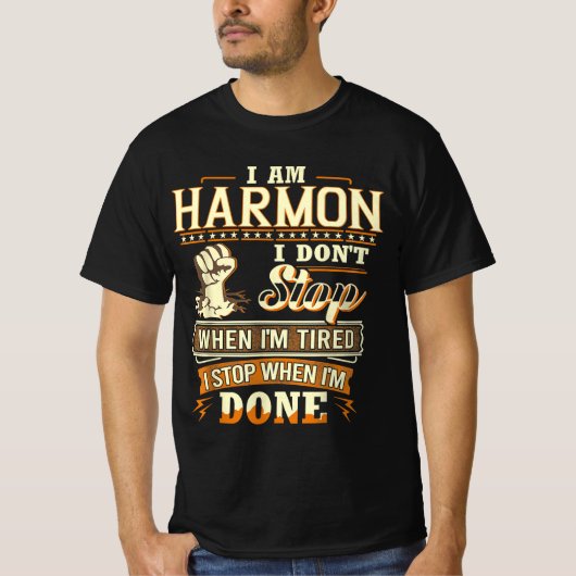 I Am Harmon. I Don't Stop When I'm Tired T-shirt (Voorkant)