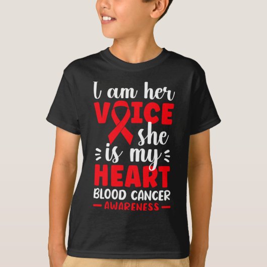 I Am Her Voice She Is My Heart Blood Cancer Awaren T-shirt (Voorkant)