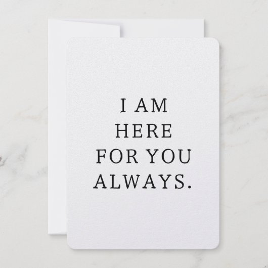 I Am Here For You Always Card Bedankkaart (Voorkant)
