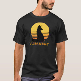 I AM HERE T-SHIRT
