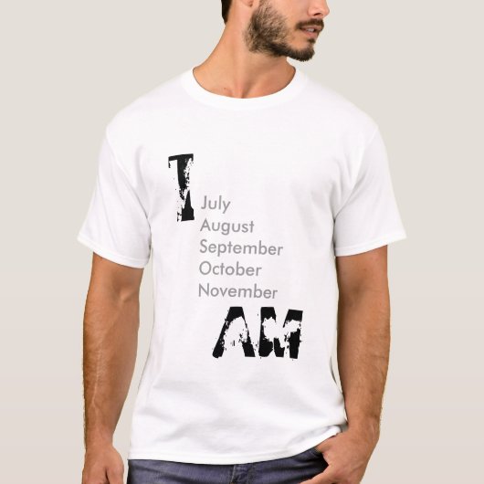 I, AM, juli augustusseptemberoktobernovember T-shirt (Voorkant)